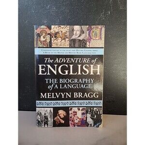 The Adventures Of English The Biography Of A Language By Melvin Bragg Paperback